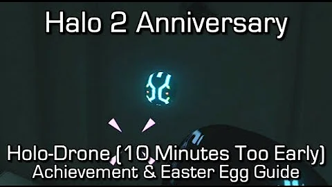 Halo 2 Anniversary - Holo-Drone (10 Minutes Too Early) Achievement & Easter Egg Guide