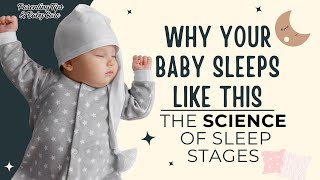 Why Your Baby Sleeps Like This? The Science of Sleep Stages Did You Know Babies Go Through Sleep Stages