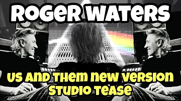 Roger Waters ex Pink Floyd tease of new version Us and Them from The Dark Side of The Moon 2023