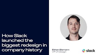 How Slack launched the biggest redesign in company history