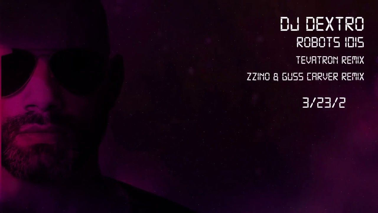 Guarda DJ DEXTRO Robots 1015 incl. Tevatron Remix | Zzino & Guss Carver Remix su YouTube Guarda DJ DEXTRO Robots 1015 incl. Tevatron Remix | Zzino & Guss Carver Remix su YouTube