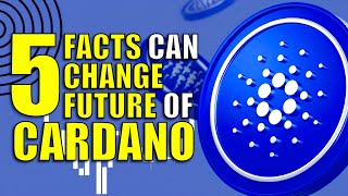 5 Facts Can Change Cardano ADA Future | $5.25!