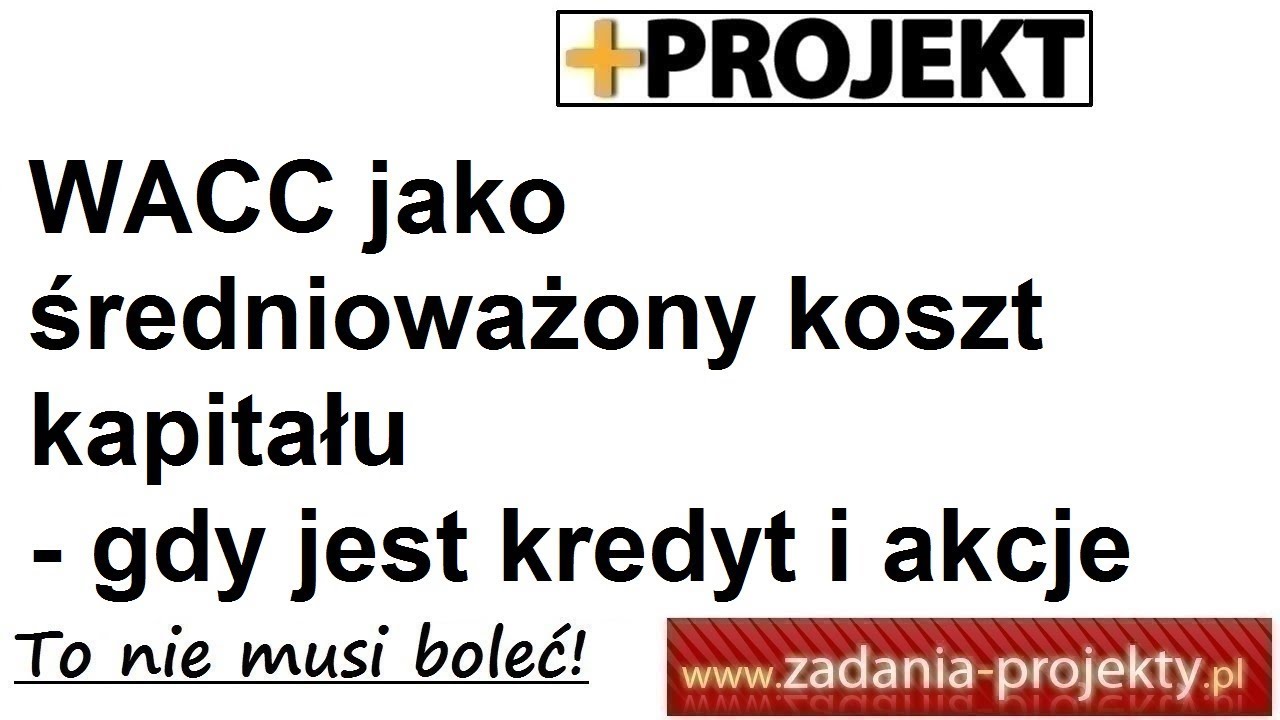 WACC średnioważony koszt kapitału w przedsiębiorstwie gdy jest kredyt i akcje