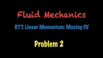 Reynolds Transport Theorem: Linear Momentum: Moving CV