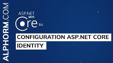 Configuration ASP.NET Core Identity - Vidéo Tuto