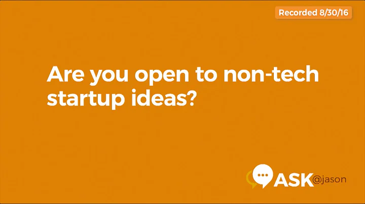 Ask @Jason: Are you open to non-tech startup ideas?