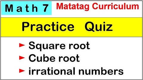 Math 7 Practice quiz about square root, cube root and irrational numbers #matatagcurriculum #maths