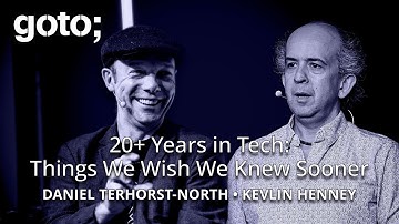20+ Years in Tech: Things We Wish We Knew Sooner • Daniel Terhorst-North & Kevlin Henney • GOTO 2024
