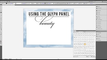 using the glyph panel.mp4