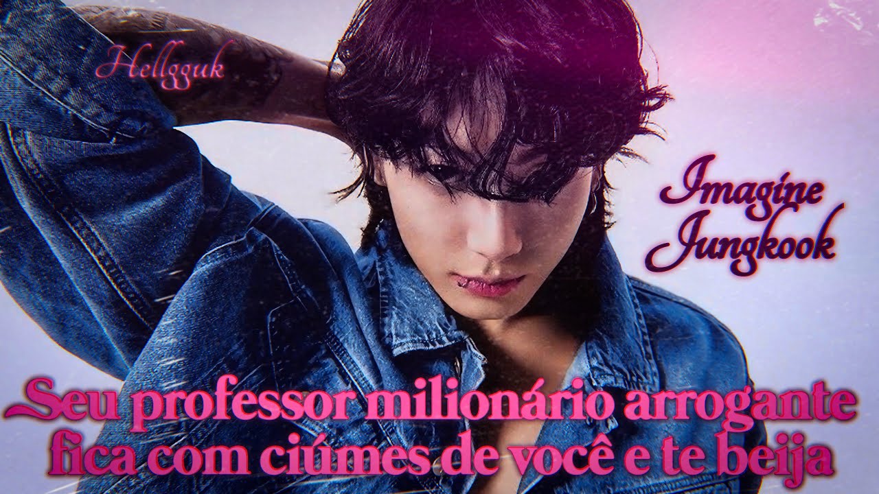 Seu professor milionário fica com ciúmes de você e te beija após uma discussão • Imagine Jungkook