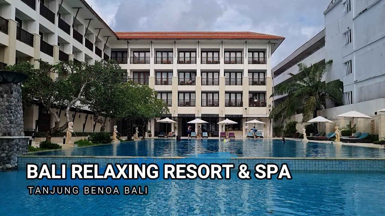 REVIEW HOTEL-BALI RELAXING RESORT & SPA -TANJUNG BENOA || 01-04-2025