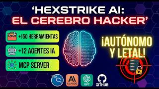 HEXSTRIKE AI: La Inteligencia Artificial que HACKEA por ti 😱 (150+ Herramientas) [DEMO]