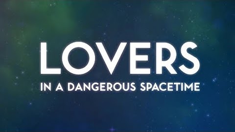 Lovers in a dangerous spacetime Grok 4 fast