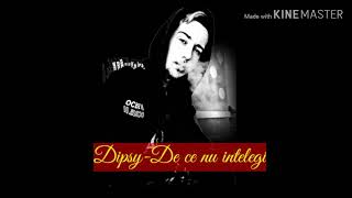 Dipsy -De ce nu intelegi