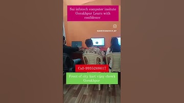 No 1  Institute in Gorakhpur sai infotech computer insitute Gorakhpur Learn with confidence  .