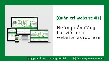 [Quản trị website] #1 Hướng dẫn đăng bài viết cho website wordpress