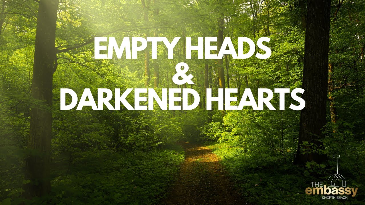Empty Heads and Darkened Hearts