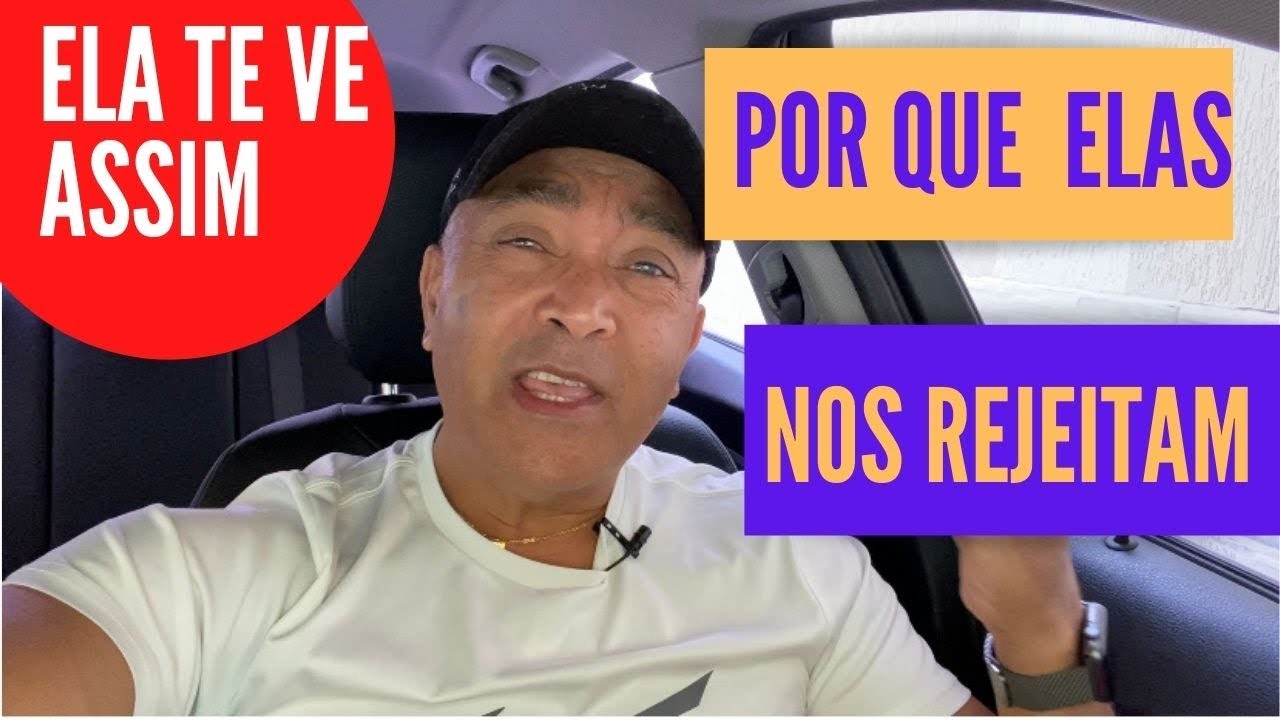 PORQUE ELAS NOS REJEITAM ?