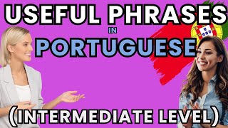 Useful Portuguese Phrases (Intermediate Level) 🇵🇹