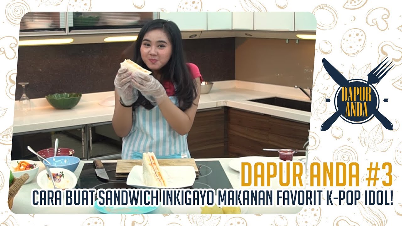 Dapur Anda #3 : Cara Buat Sandwich Inkigayo Makanan Favorit K-POP Idol!