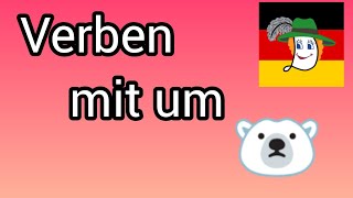 🐻um... kümmern um, bitten um, bewerben um...