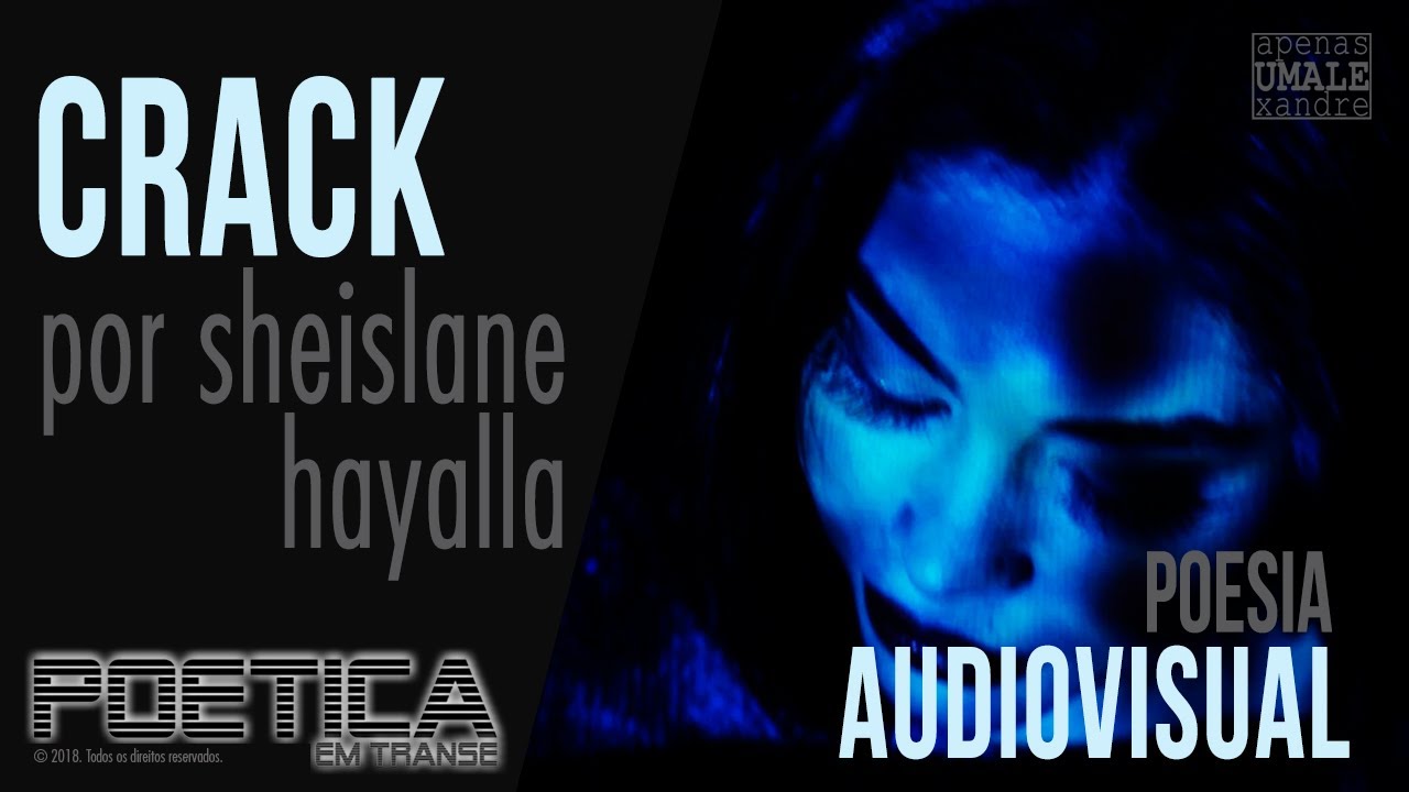 Crack - Poética em Transe - por Sheislane Hayalla