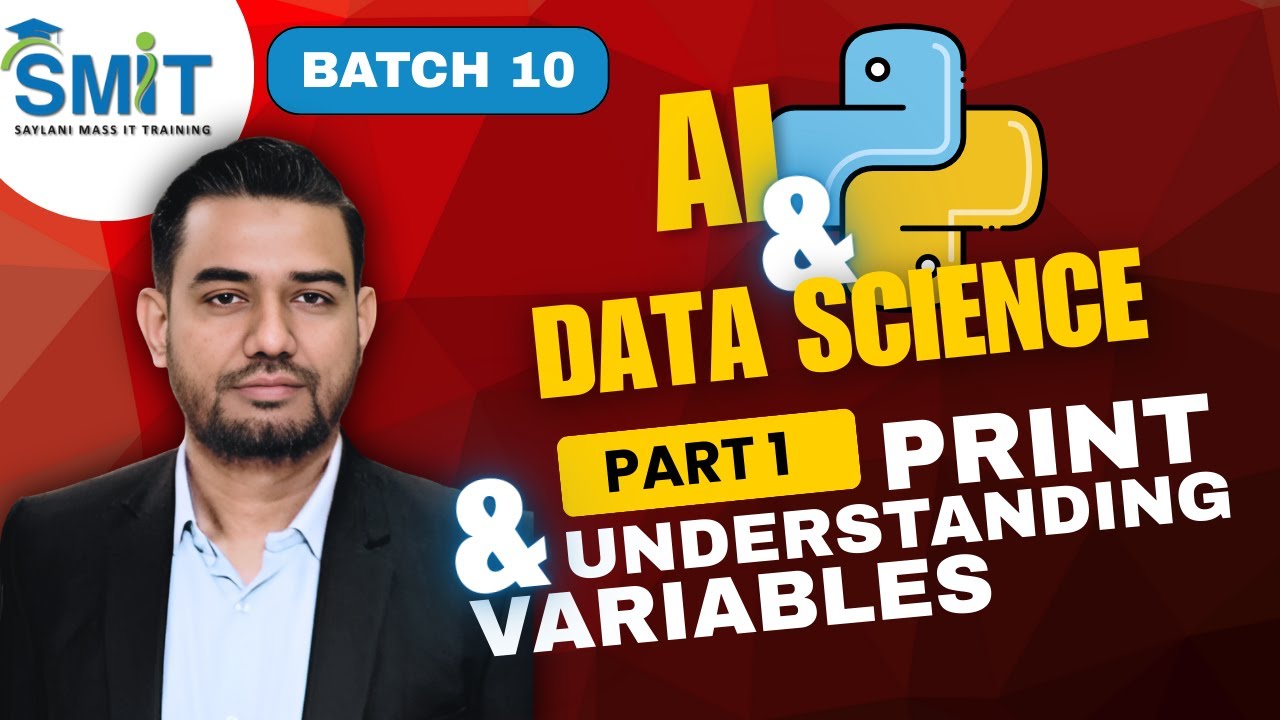 AI & Data Science Part 1 | Print & Understanding Variables in Python | batch 10 | 