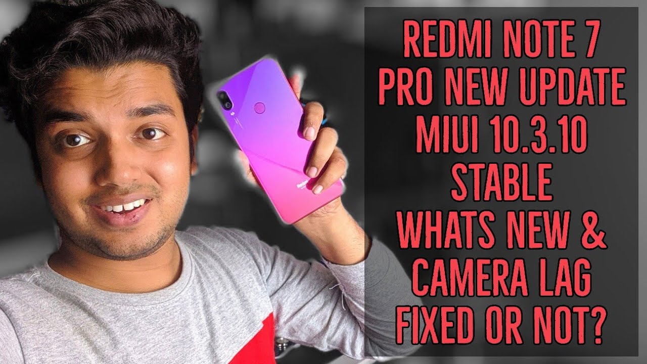 Redmi Note 7 Pro New Update Miui 10 Stable 10.3.10 | Camera Lag Fixed ...