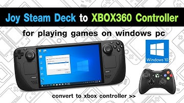 Convert Steam Deck to XBOX360 Controller for play games on Windows 10/11 (SWICD Driver)