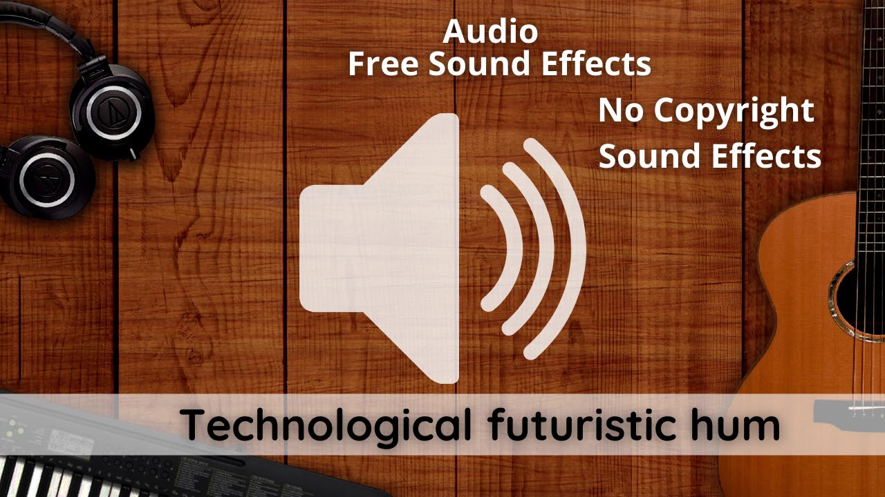 Technological futuristic hum | Free Sound effect [HD] (No Copyright ...
