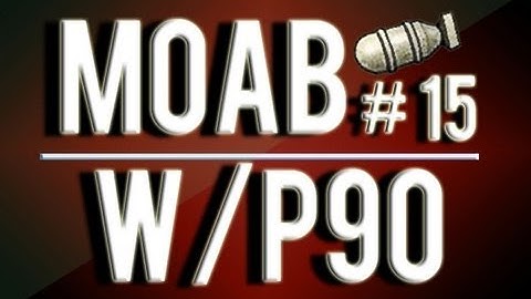 MW3: #15 MOAB With Every Gun - P90 "The Beast"