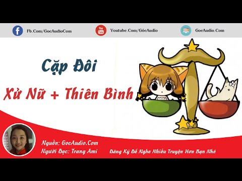 Video: Những dấu hiệu nào tương thích với cung Xử Nữ Thiên Bình?