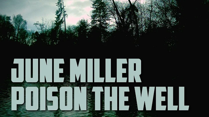 June Miller - Poison The Well