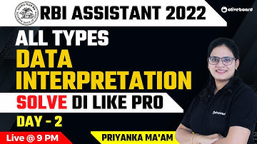 RBI Assistant 2022 | All Types Data Interpretation | Solve DI Like Pro | Day - 2 | Priyanka Ma