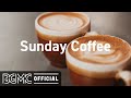 Sunday Coffee: Relaxing Elegant Jazz for Weekend - Lounge Jazz Music