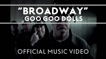 Goo Goo Dolls - "Broadway" [Official Video]