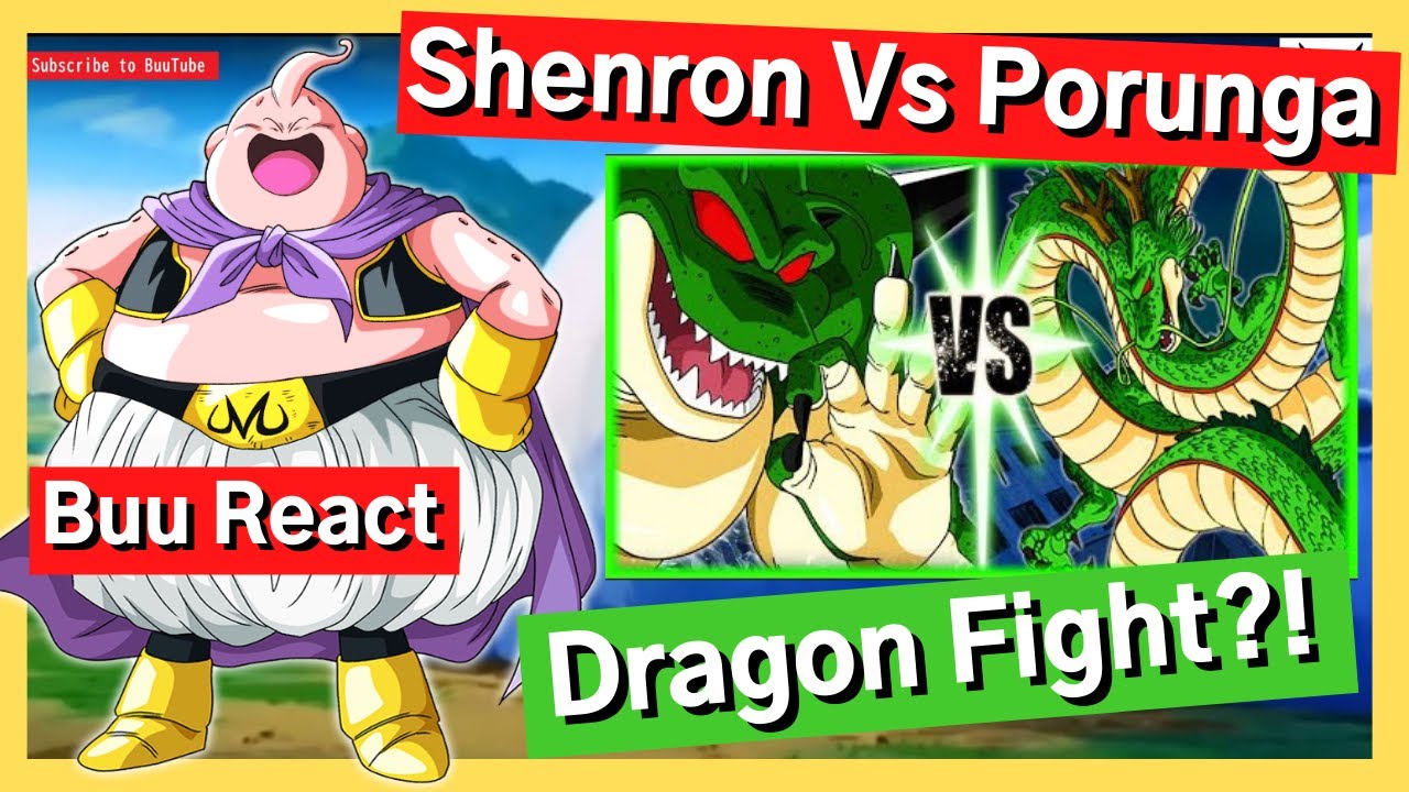 Shenron Vs Porunga | Eternal Dragon Fight | Buu React - YouTube