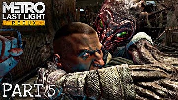 Metro Last Light Redux Gameplay Part 5: The Dark Ones Awaken!