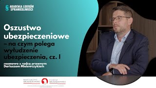 Oszustwo ubezpieczeniowe – na czym polega wyłudzenie ubezpieczenia? cz. I