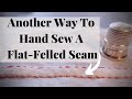Another Way To Hand Sew A Flat-Felled Seam (RIGHT HANDED)