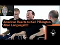 American Reacts to Karl Pilkington Alien Language!!!