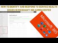 How to identify and respond to service health issues in microsoft 365 admin center  microsoft 365