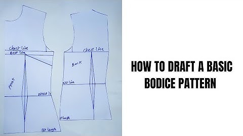 HOW TO DRAFT A BASIC BODICE PATTERN/BLOCK | BEGINNERS FRIENDLY TUTORIAL