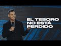 El tesoro no está perdido | Pastor David Chaparro