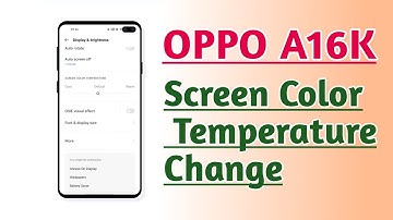 OPPO A16K Screen Color Temperature How to Change
