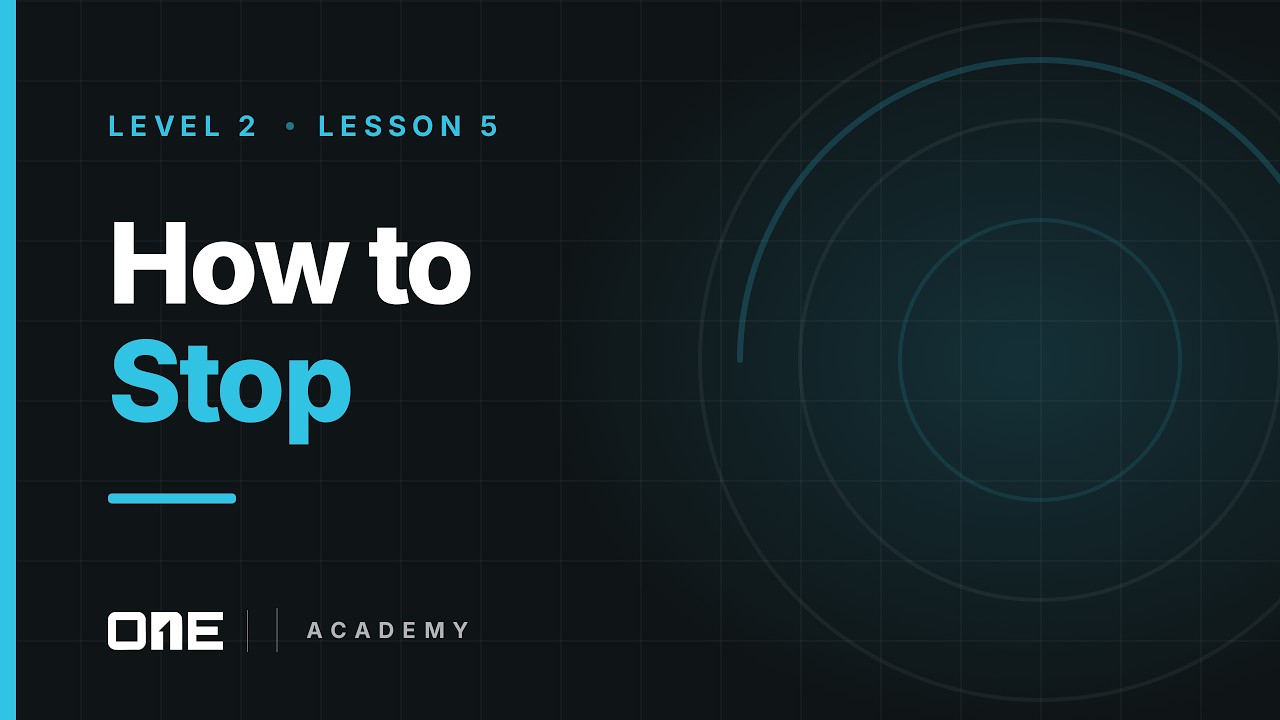 ONE Academy Level 2 Lesson 5 How to Stop