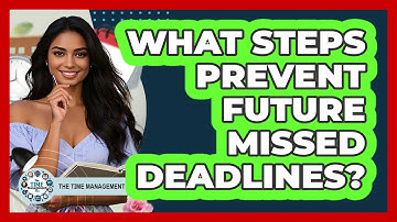 What Steps Prevent Future Missed Deadlines?