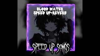 Blood water - speed up+reverb