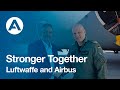 Stronger together  luftwaffe and airbus