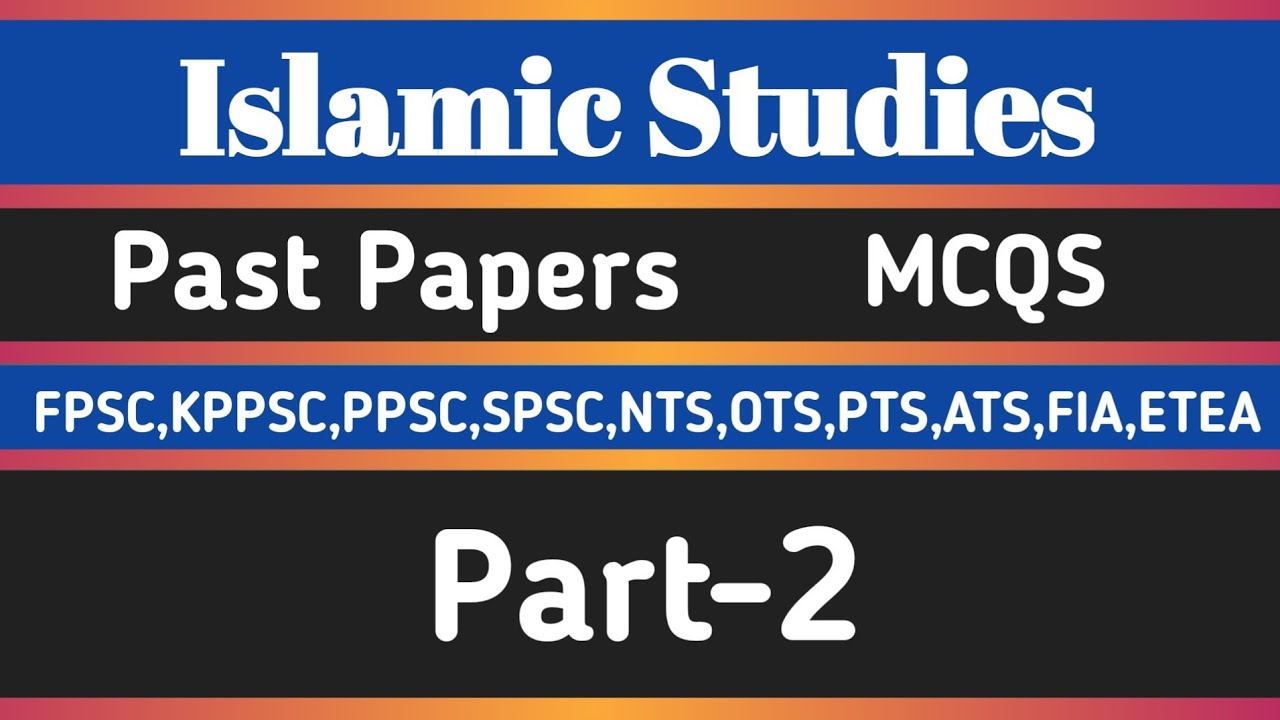 Past papers very important islamic studies mcqs FPSC,KPPSC,CSS,PMS,FIA,NTS,OTS.